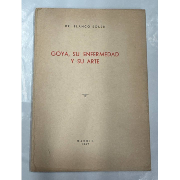 GOYA, SU ENFERMEDAD Y SU ARTE